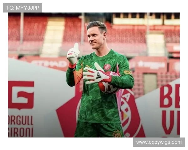 特尔施特根的辉煌之路：从青涩小将到世界顶级门将的蜕变历程